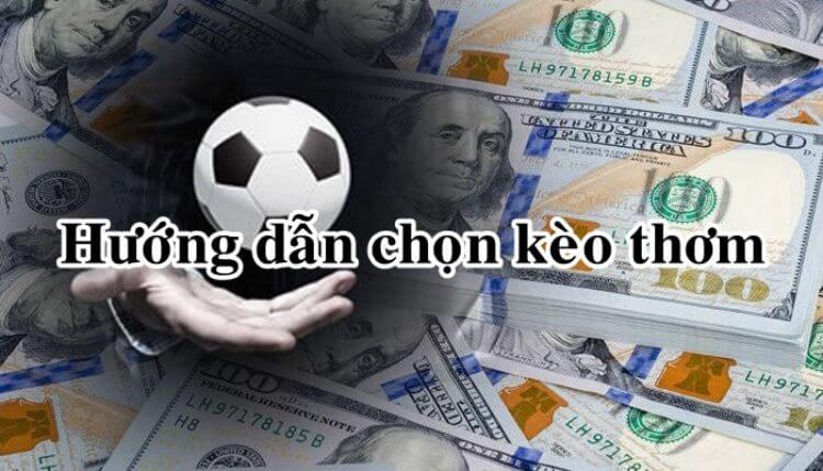 hướng dẫn chọn kèo thơm