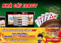 12BET thưởng tới 3.000.000 VND mừng Quốc Khánh 2/9